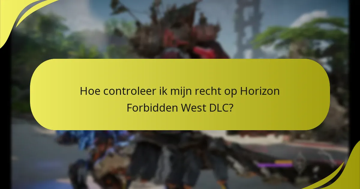 Hoe controleer ik mijn recht op Horizon Forbidden West DLC?