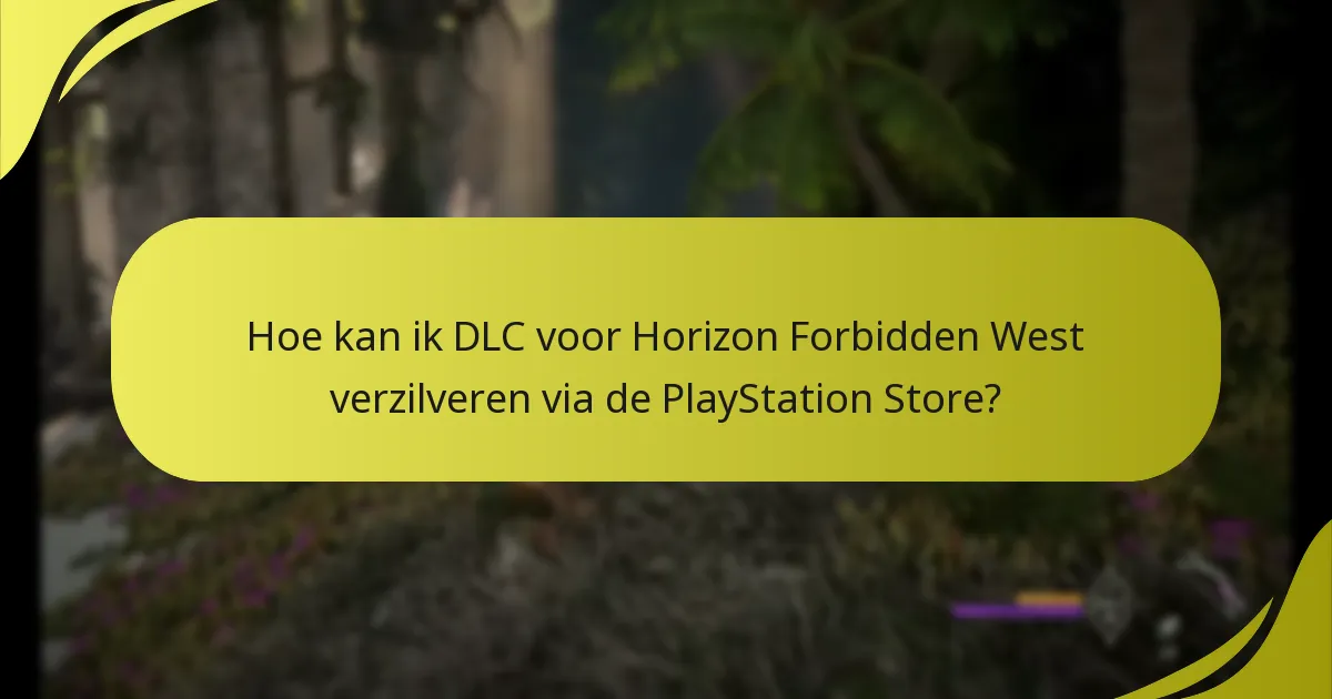 Hoe kan ik DLC voor Horizon Forbidden West verzilveren via de PlayStation Store?