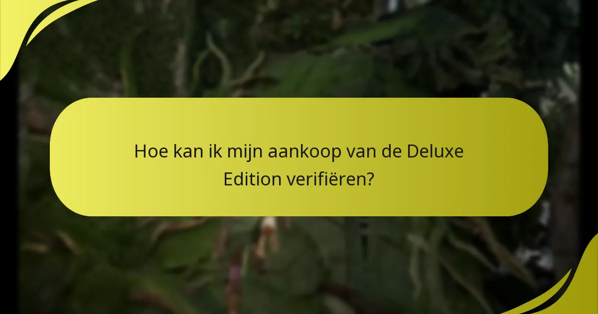 Hoe claim ik mijn Deluxe Edition bonussen?