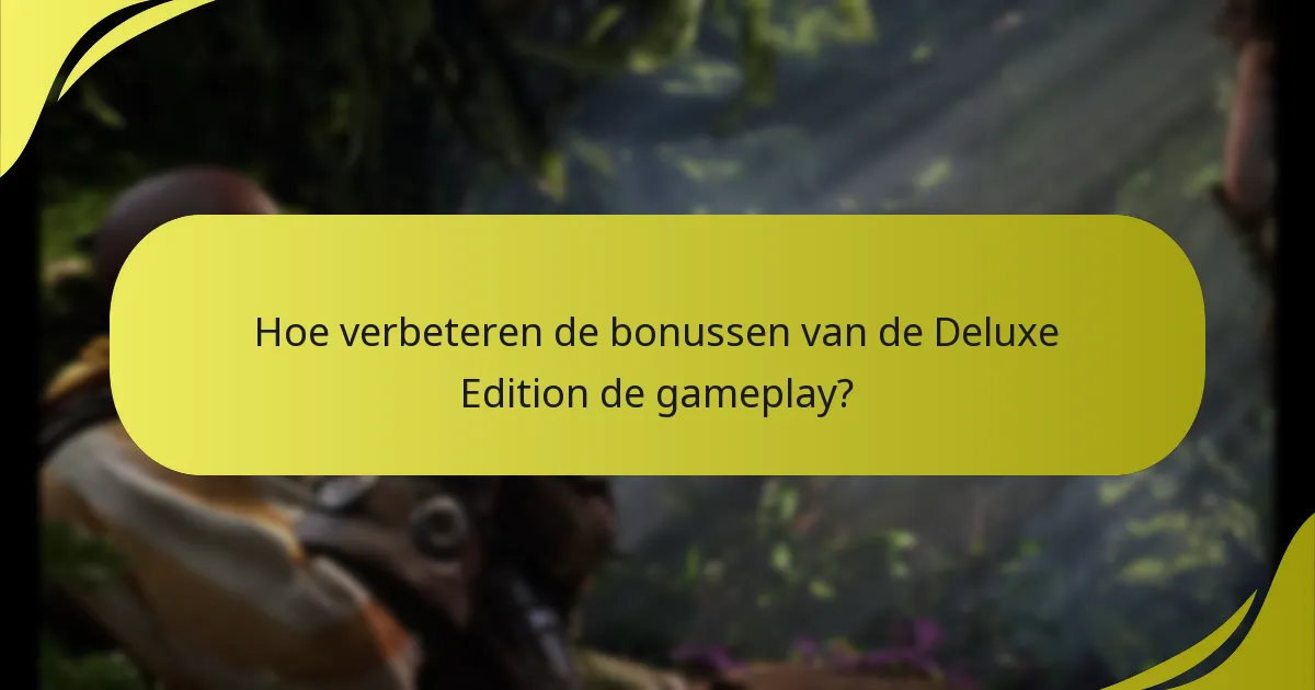 Hoe kunnen spelers hun Deluxe Edition bonussen claimen?