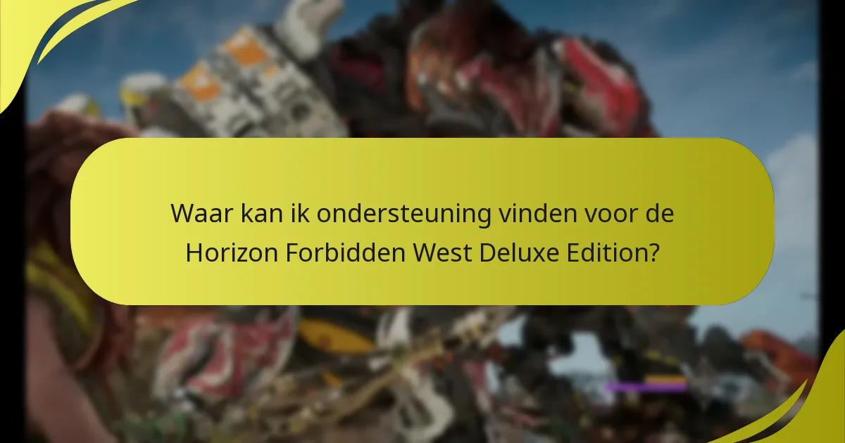 Hoe kan ik problemen met de Horizon Forbidden West Deluxe Edition oplossen?