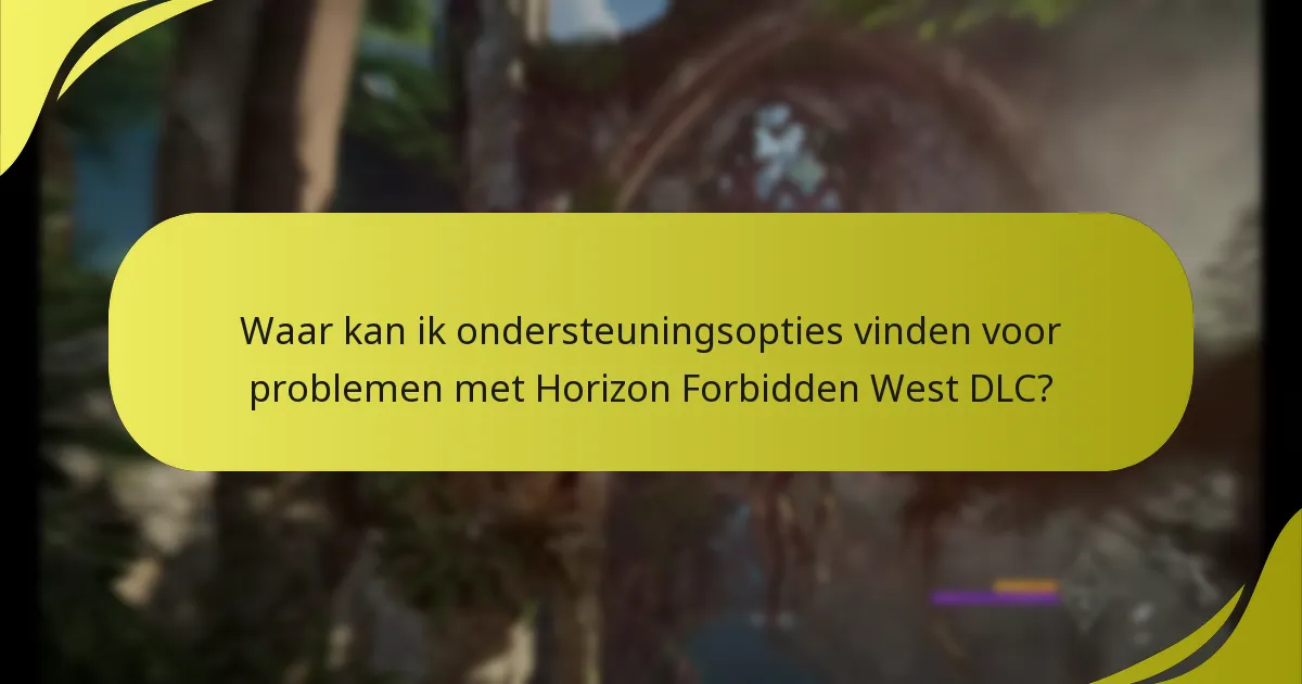 Wat zijn de veelvoorkomende valkuilen bij het claimen van DLC voor Horizon Forbidden West?