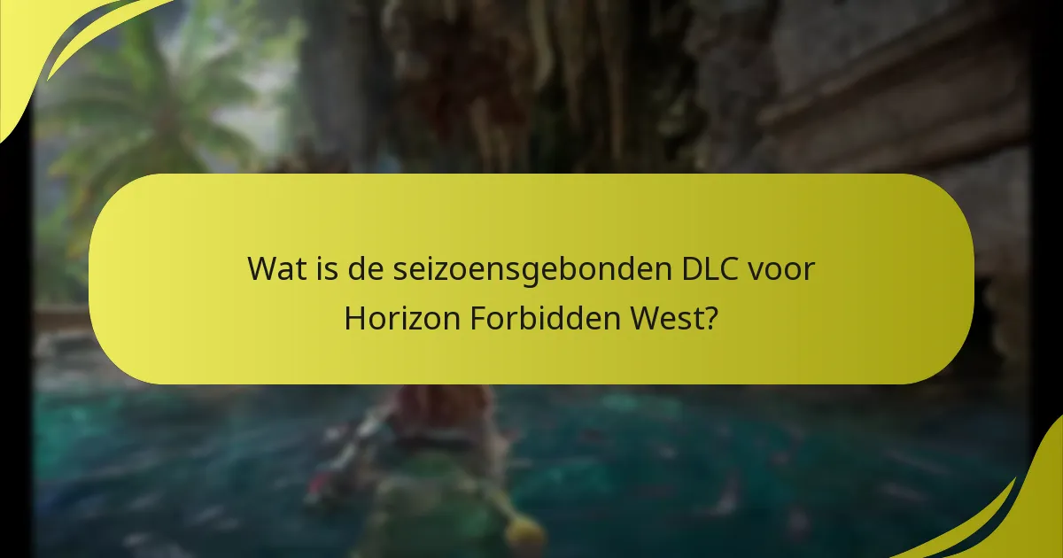 Hoe kan ik de seizoensgebonden DLC inwisselen?