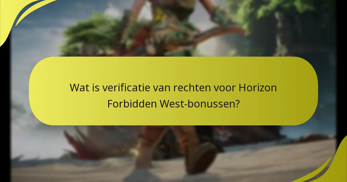 Waar kan ik aanvullende ondersteuning vinden voor het verzilveren van Horizon Forbidden West-bonussen?