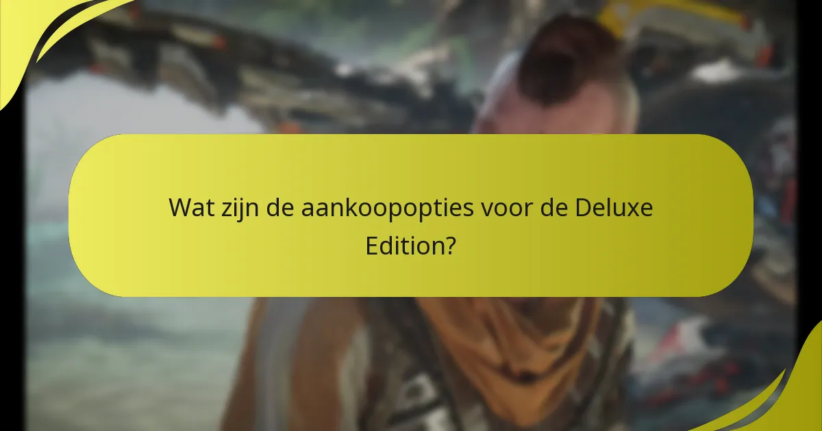 Hoe verhoudt de Deluxe Edition zich tot andere edities van Horizon Forbidden West?
