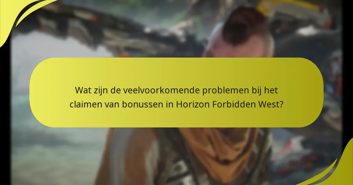 Waar kunnen spelers ondersteuning vinden voor problemen met bonusclaims in Horizon Forbidden West?