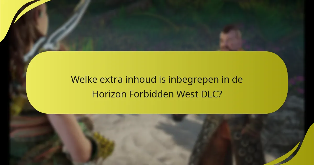 Welke extra inhoud is inbegrepen in de Horizon Forbidden West DLC?